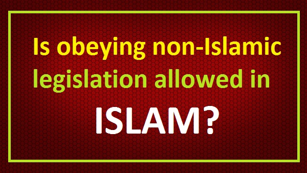 https://manhajesahaba.files.wordpress.com/2014/06/is-obeying-non-islamic-legislation-allowed-in-islam_1.jpg?w=620